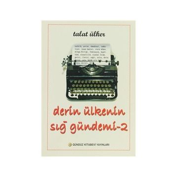 Derin Ülkenin Sığ Gündemi 2 - Talat Ülker
