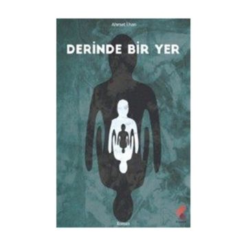 Derinde Bir Yer - Ahmet İlhan
