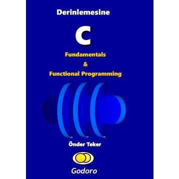 Derinlemesine C Fundamentals ve Functional Programming Kitabı - Önder Teker