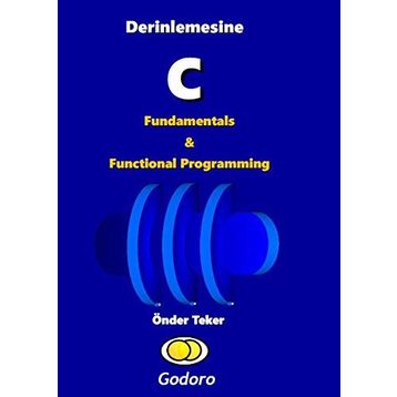 Derinlemesine C Fundamentals ve Functional Programming Kitabı - Önder Teker