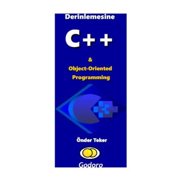 Derinlemesine C ++ ve Object-Oriented Programming Kitabı - Önder Teker - Önder Teker