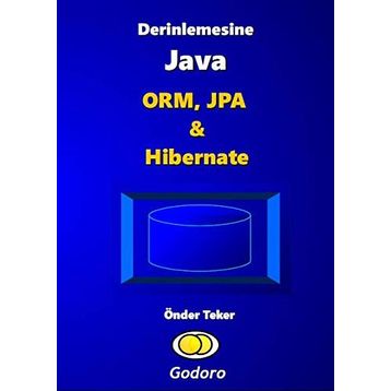Derinlemesine Java - ORM, JPA & Hibernate Kitabı - Önder Teker