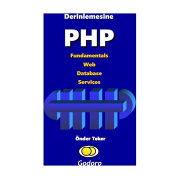 Derinlemesine PHP Fundamentals Web Database Services - Önder Teker