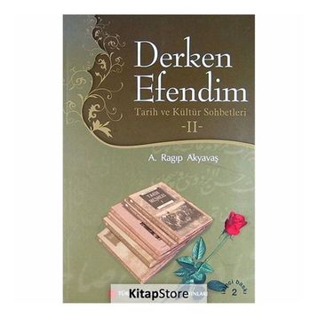 Derken Efendim - Tarih ve Kültür Sohbetleri 2 - A. Ragıp Akyavaş