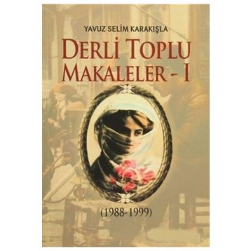 Derli Toplu Makaleler - 2 - Yavuz Selim Karakışla