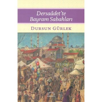 Dersaadet’te Bayram Sabahları - Dursun Gürlek