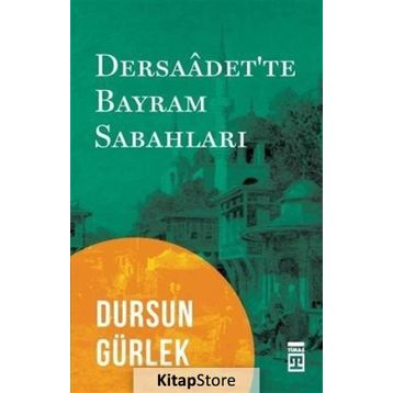 Dersaadet’te Bayram Sabahları - Dursun Gürlek