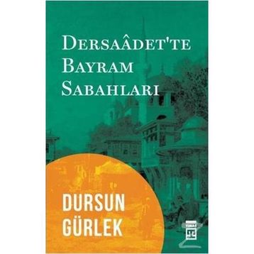 Dersaadet’te Bayram Sabahları - Dursun Gürlek