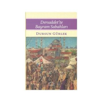 Dersaadet’te Bayram Sabahları - Dursun Gürlek