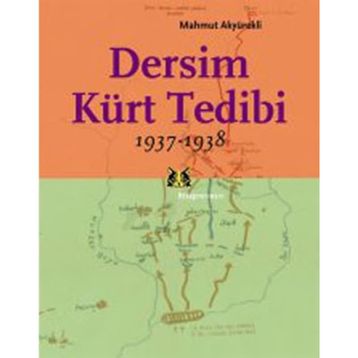DERSIM KÜRT TEDIBI 1937 - 1938 - MAHMUT AKYÜREKLI