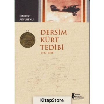 DERSIM KÜRT TEDIBI 1937 - 1938 - MAHMUT AKYÜREKLI