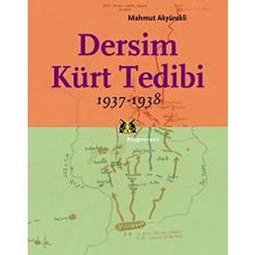 DERSIM KÜRT TEDIBI 1937 - 1938 - MAHMUT AKYÜREKLI