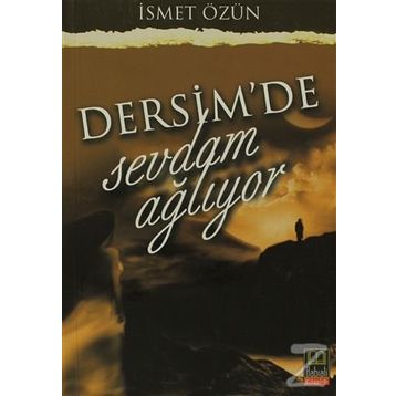 DERSIM'DE SEVDAM AĞLIYOR - İSMET ÖZÜN