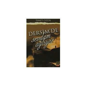 DERSIM'DE SEVDAM AĞLIYOR - İSMET ÖZÜN