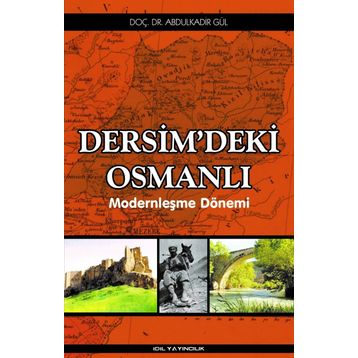 Dersim’deki Osmanlı - Abdülkadir Gül
