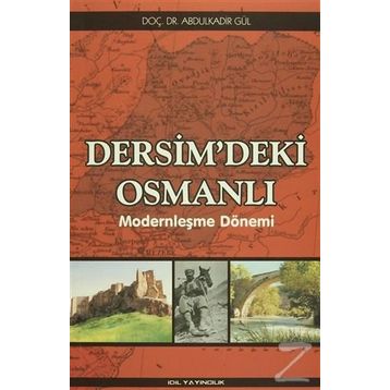 Dersim’deki Osmanlı - Abdülkadir Gül