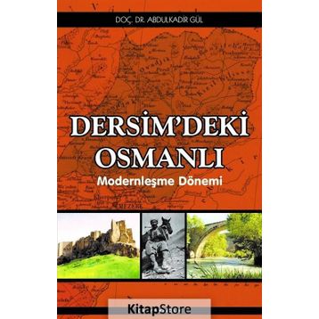 Dersim’deki Osmanlı - Abdülkadir Gül