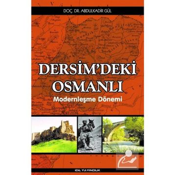 Dersim’deki Osmanlı - Abdülkadir Gül