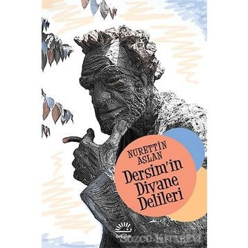 Dersim’in Divane Delileri - Nurettin Aslan