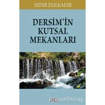 Dersim'in Kutsal Mekanları - Hıdır Dulkadir