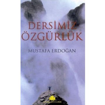DERSIMIZ ÖZGÜRLÜK - MUSTAFA ERDOĞAN