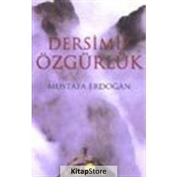 DERSIMIZ ÖZGÜRLÜK - MUSTAFA ERDOĞAN