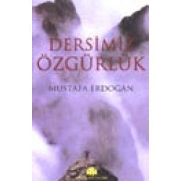DERSIMIZ ÖZGÜRLÜK - MUSTAFA ERDOĞAN
