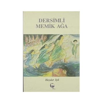 Dersimli Memik Ağa - Haydar Işık