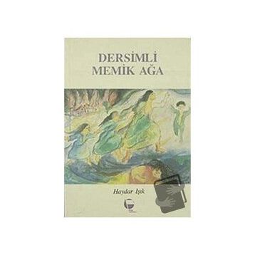 Dersimli Memik Ağa - Haydar Işık