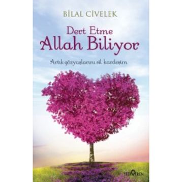 Dert Etme Allah Biliyor - Bilal Civelek
