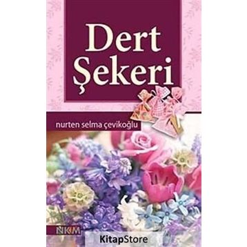 DERT ŞEKERİ - NURTEN SELMA ÇEVİKOĞLU