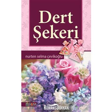 DERT ŞEKERİ - NURTEN SELMA ÇEVİKOĞLU