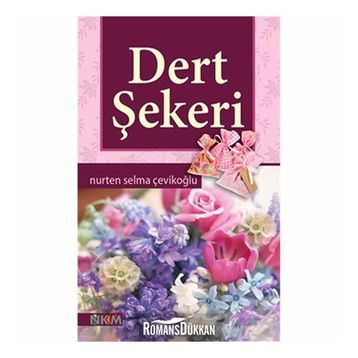 DERT ŞEKERİ - NURTEN SELMA ÇEVİKOĞLU