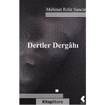 Dertler Dergahı - Mehmet Rıfat Sancar