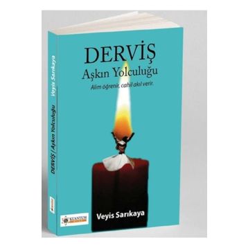 Derviş Aşkın Yolculugu Veyis Sarıkaya
