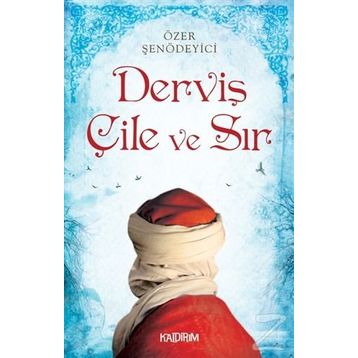 Derviş Çile ve Sır - Özer Şenödeyici
