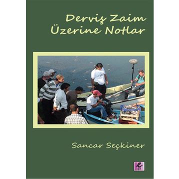 Derviş Zaim Üzerine Notlar - Sancar Seçkiner