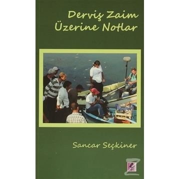 Derviş Zaim Üzerine Notlar - Sancar Seçkiner