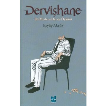 Dervişhane - Eyyüp Akyüz