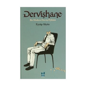 Dervişhane - Eyyüp Akyüz