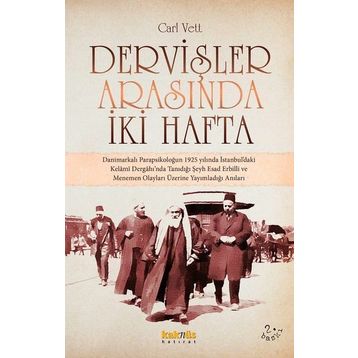 DERVİŞLER ARASINDA İKİ HAFTA - CARL VETT