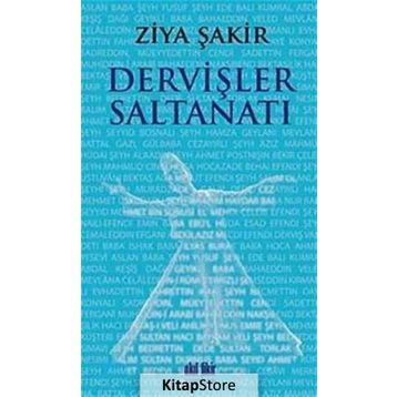 DERVİŞLER SALTANATI - ZIYA ŞAKİR