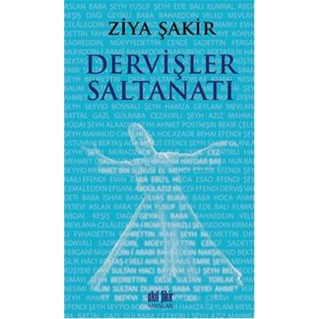 DERVİŞLER SALTANATI - ZIYA ŞAKİR
