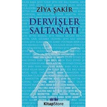 DERVİŞLER SALTANATI - ZIYA ŞAKİR