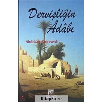 DERVİŞLİĞİN ADABI - SÜHREVERDİ