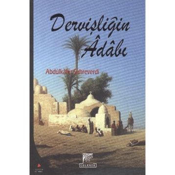 DERVİŞLİĞİN ADABI - SÜHREVERDİ