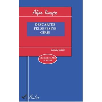 DESCARTES FELSEFESINE GİRİŞ - AŞFAR TİMUÇİN