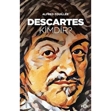 Descartes Kimdir? - Alfred Fouıllee