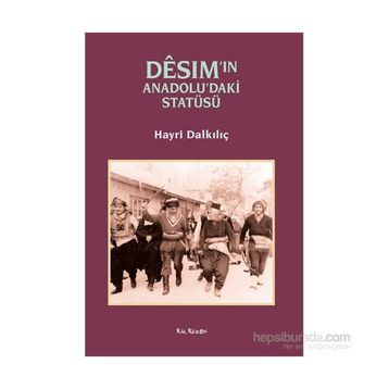 Desim’in Anadolu’daki Statüsü - Hayri Dalkılıç