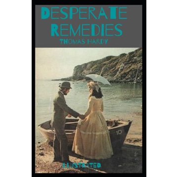 Desperate Remedies - Thomas Hardy